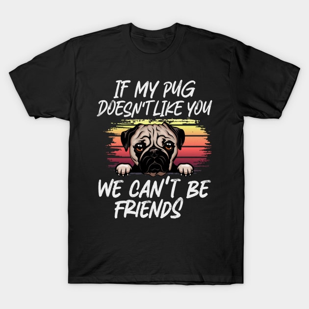 pug  Dog Owner dog Lover Funny Quote Retro sunset T-Shirt by ARTBYHM